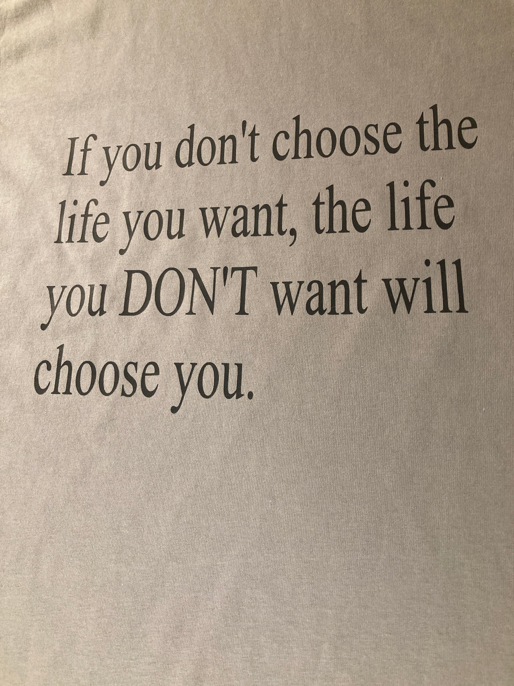 Choose the life you want