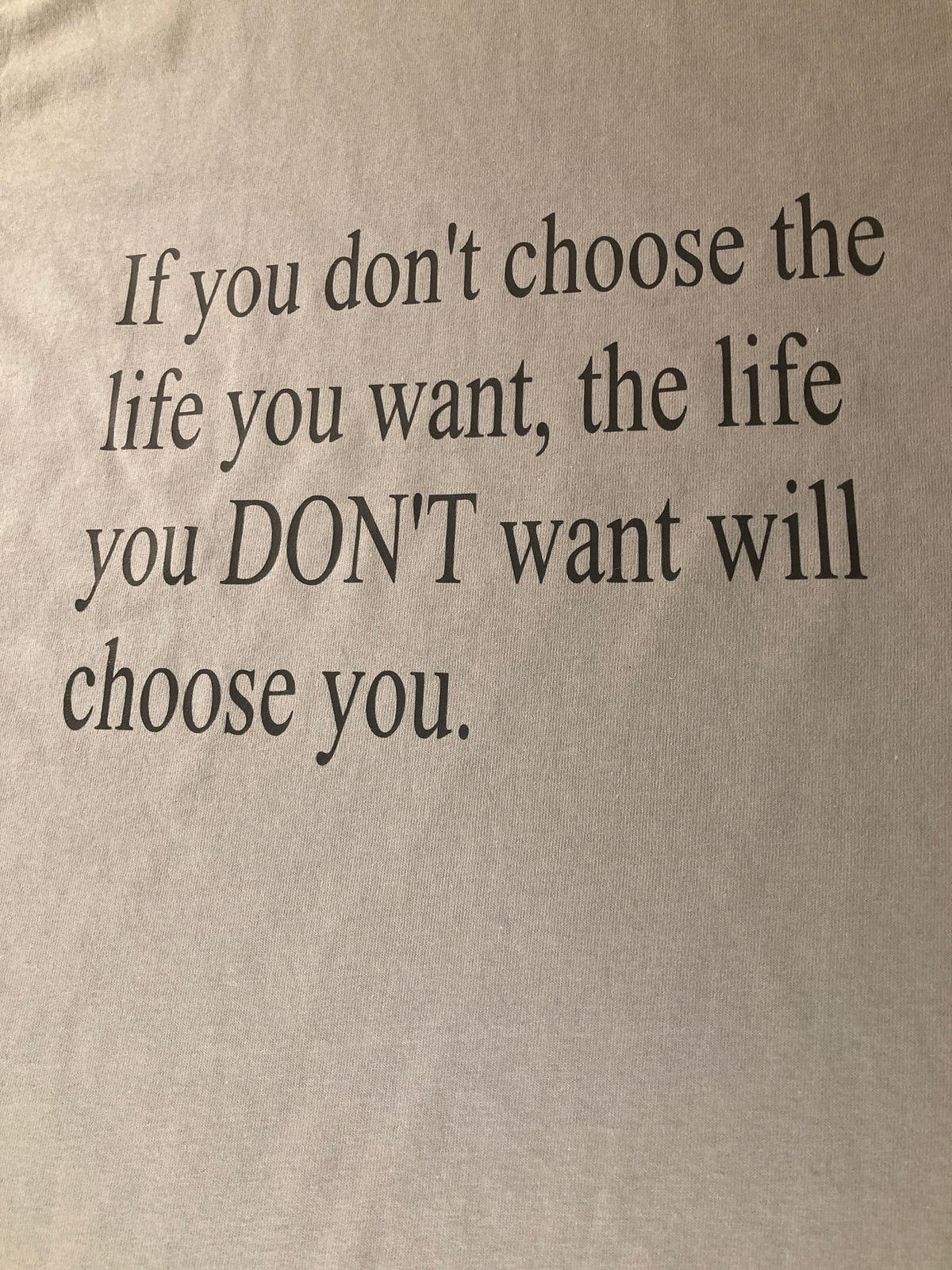 Choose the life you want